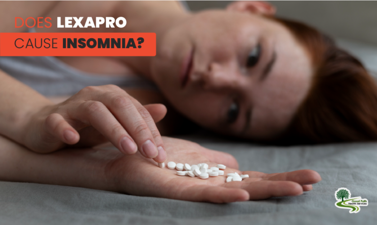 Does Lexapro Cause Insomnia? – Good Path Health Services