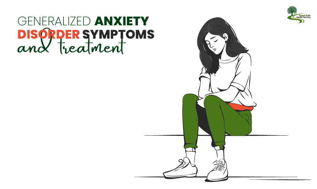 Generalized anxiety disorder symptoms and treatment