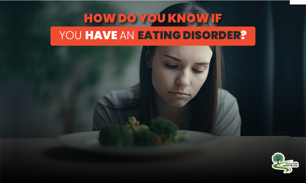 how do you know if you have an eating disorder