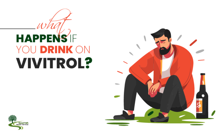 What Happens if You Drink on Vivitrol? – Good Path Health Services
