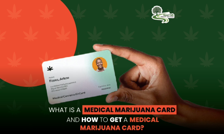 What is a Medical Marijuana Card and How to Get a Medical Marijuana Card? – Good Path Health Services